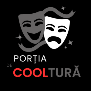 Porția de cooltura recenzii spectacole teatru opera evenimente culturale